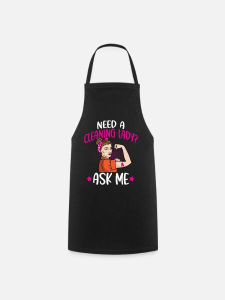 Need A Cleaning Lady - Cooking Apron - black
