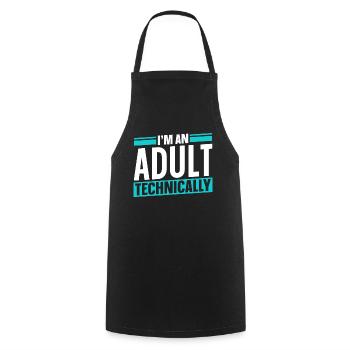 I am an adult Technically Adult - Cooking Apron - black - Front - AI Model Male 185 dark (185cm)