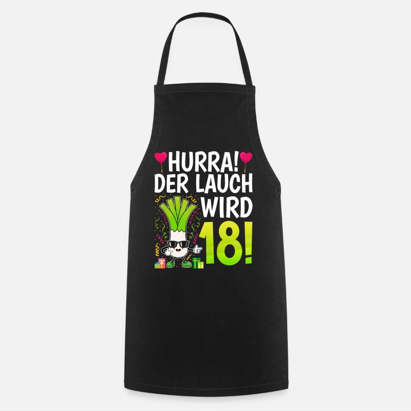 Hurra der Lauch wird 18 Geburtstag - Kochschürze - Schwarz