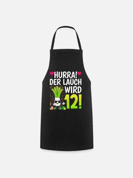 Hurra der Lauch wird 12 - Kochschürze - Schwarz