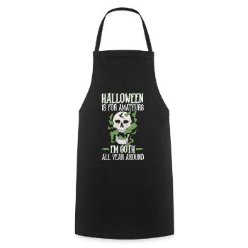Halloween est pour les amateurs - Goth Halloween - Tablier de cuisine - noir - Devant - AI Model Male 185 dark (185cm)