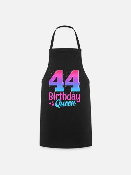 Birthday Queen 44 Geburtstag - Kochschürze - Schwarz