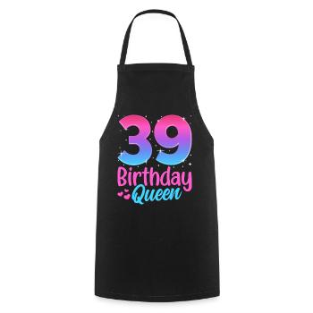 Birthday Queen 39 Geburtstag - Cooking Apron - black - Front - AI Model Male 185 dark (185cm)