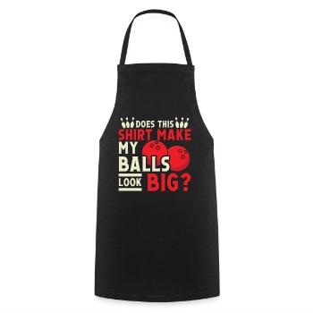 Does this Shirt make my Balls look Big - Cooking Apron - black - Front - AI Model Male 185 dark (185cm)