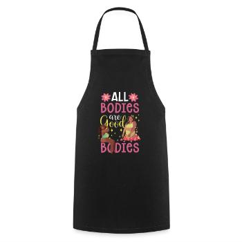 All bodies are good body shaming annoy - Cooking Apron - black - Front - AI Model Male 185 dark (185cm)