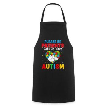 Please be Patients i have autism - Cooking Apron - black - Front - AI Model Male 185 dark (185cm)