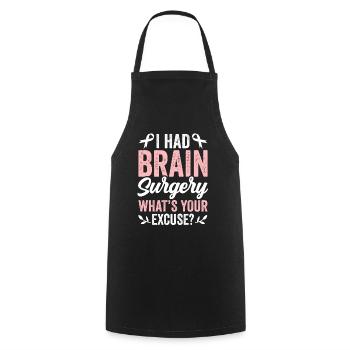 Vous avez subi une chirurgie du cerveau Quelle est votre excuse - Tablier de cuisine - noir - Devant - AI Model Male 185 dark (185cm)