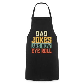 Dad Jokes Are How Eye Roll - Kochschürze - Schwarz - Vorne - AI Model Male 185 dark (185cm)