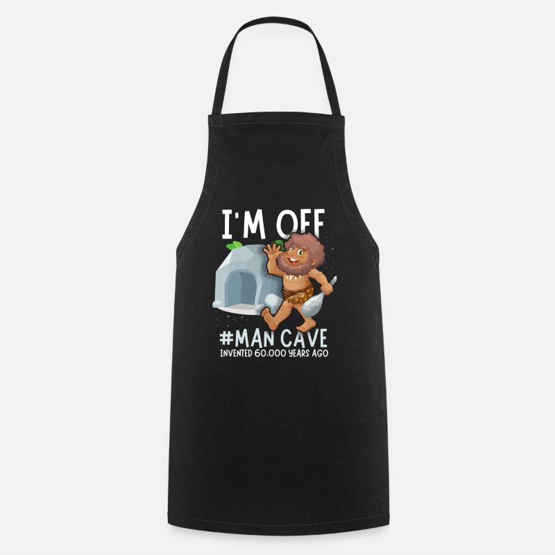 Man Cave, comique de Néandertal, drôle de dicton - Tablier de cuisine - noir