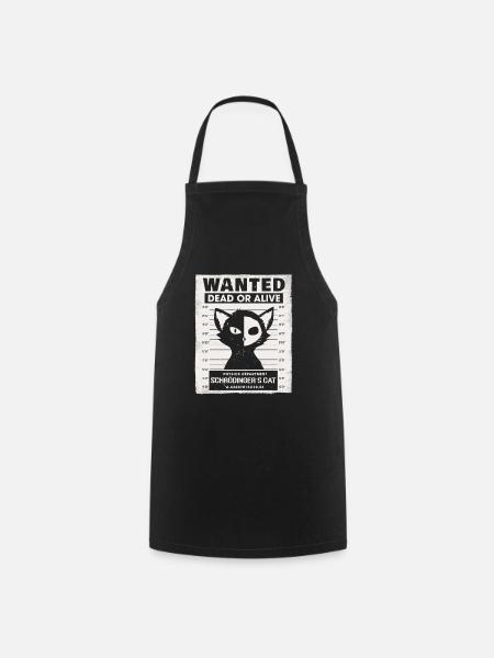 Wanted Dead Or Alive Schrödingers Cat - Cooking Apron - black