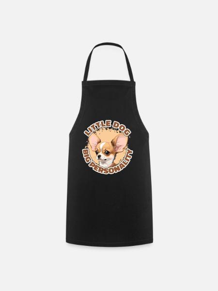 Little Dog Big Personality Chihuahua - Cooking Apron - black