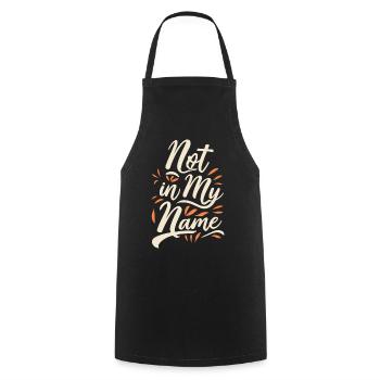 Not in my Name Motto Statement Spruch - Kochschürze - Schwarz - Vorne - AI Model Male 185 dark (185cm)
