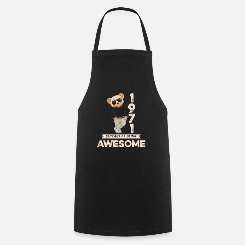 1971 Birthday Teddy Bear Being Awesome Orignal - Cooking Apron - black