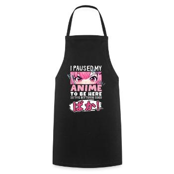I Paused My Anime To Be Here BAKA! Kawaii Otaku - Cooking Apron - black - Front - AI Model Male 185 dark (185cm)