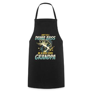 Don’t Be A Dumb Bass - Be A Reel Cool Grandpa - Tablier de cuisine - noir - Devant - AI Model Male 185 dark (185cm)