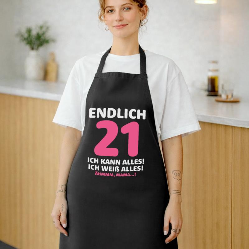 Finally 21 I can do everything I know everything Cooking Apron