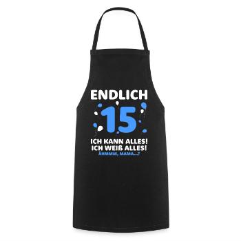 Finally 15 I can do everything I know everything - Cooking Apron - black - Front - AI Model Male 185 dark (185cm)