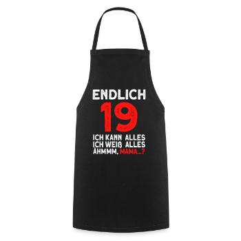 Finally 19 I can do everything I know everything - Cooking Apron - black - Front - AI Model Male 185 dark (185cm)