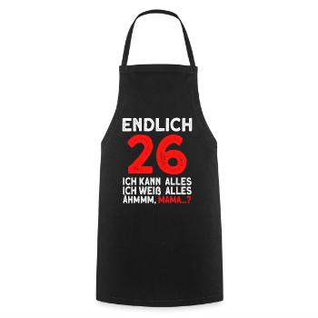 Finally 26 I can do everything I know everything - Cooking Apron - black - Front - AI Model Male 185 dark (185cm)