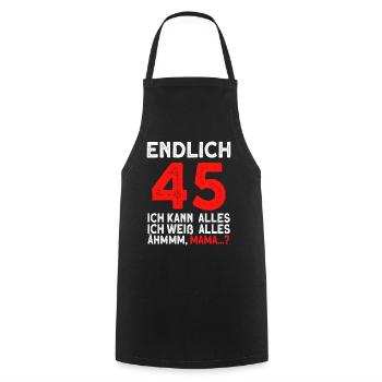 Finally 45 I can do everything, I know everything - Cooking Apron - black - Front - AI Model Male 185 dark (185cm)