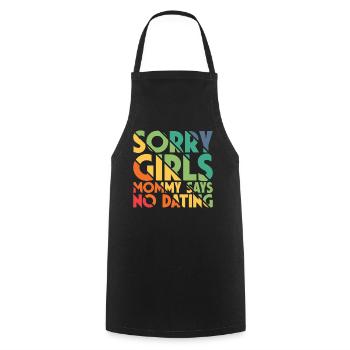 Sorry Girl Mom Says No Dating - Cooking Apron - black - Front - AI Model Male 185 dark (185cm)
