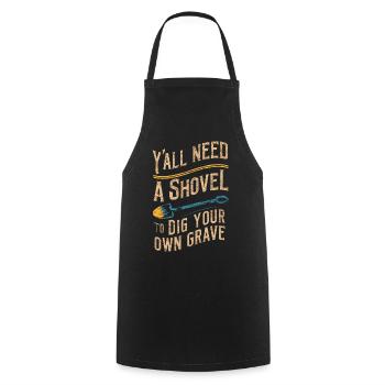 Y'all Need Shovel Vintage Grunge Shovel Morbid - Cooking Apron - black - Front - AI Model Male 185 dark (185cm)