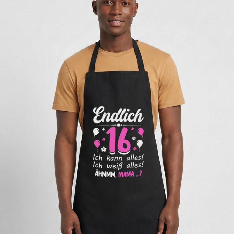Finally 16 I can do everything I know everything Cooking Apron