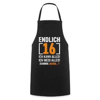 Finally 16 I can do everything I know everything - Cooking Apron - black - Front - AI Model Male 185 dark (185cm)