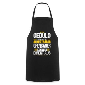 Geduld Ist Was Für Anzugträger Ofenbauer Spruch - Kochschürze - Schwarz - Vorne - AI Model Male 185 dark (185cm)