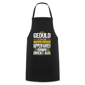 Geduld Ist Was Für Anzugträger Kipperfahrer LKW - Kochschürze - Schwarz - Vorne - AI Model Male 185 dark (185cm)