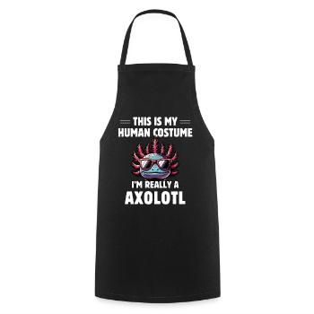 C’est mon costume humain, je suis vraiment un axolotl - Tablier de cuisine - noir - Devant - AI Model Male 185 dark (185cm)