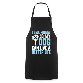 Je vends des maisons pour que mon chien puisse vivre une vie meilleure - Tablier de cuisine - noir - Devant - AI Model Male 185 dark (185cm)