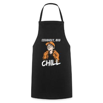 Seriously Bro Chill Adolescent Meme Design - Tablier de cuisine - noir - Devant - AI Model Male 185 dark (185cm)