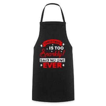 Christmas Is Too Sparkly Said No One Ever - Cooking Apron - black - Front - AI Model Male 185 dark (185cm)