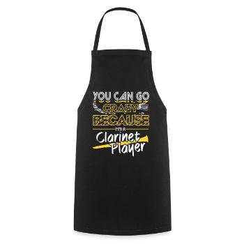 You Can Go Crazy Because I Am Clarinet Player - Cooking Apron - black - Front - AI Model Male 185 dark (185cm)