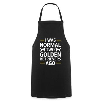I Was Normal Two Golden Retrievers Ago - Cooking Apron - black - Front - AI Model Male 185 dark (185cm)