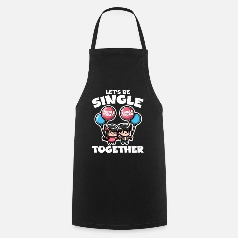 LET'S BE SINGLE TOGETHER - GIFT - Cooking Apron - black