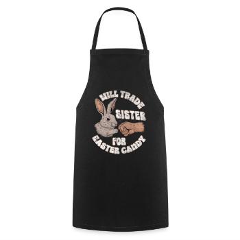 Échangera sa sœur contre des bonbons de Pâques - Tablier de cuisine - noir - Devant - AI Model Male 185 dark (185cm)