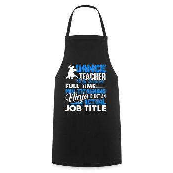 Dance Teacher Job Multitasking - Cooking Apron - black - Front - AI Model Male 185 dark (185cm)