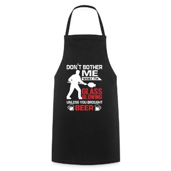 Don't Bother Me While I am Glassblowing - Cooking Apron - black - Front - AI Model Male 185 dark (185cm)