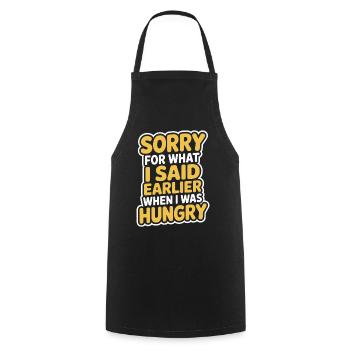 Sorry For What I Said Earlier When I Was Hungry - Cooking Apron - black - Front - AI Model Male 185 dark (185cm)