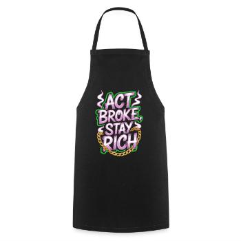 Act Broke Stay Rich Minimalist Frugalist Reich - Kochschürze - Schwarz - Vorne - AI Model Male 185 dark (185cm)