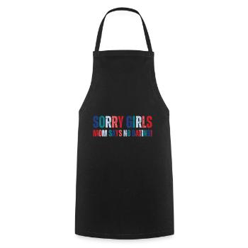 Sorry Girls Mom Sagt KeinDate Babyparty - Kochschürze - Schwarz - Vorne - AI Model Male 185 dark (185cm)