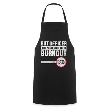 But officer sign said do a burnout - Kochschürze - Schwarz - Vorne - AI Model Male 185 dark (185cm)