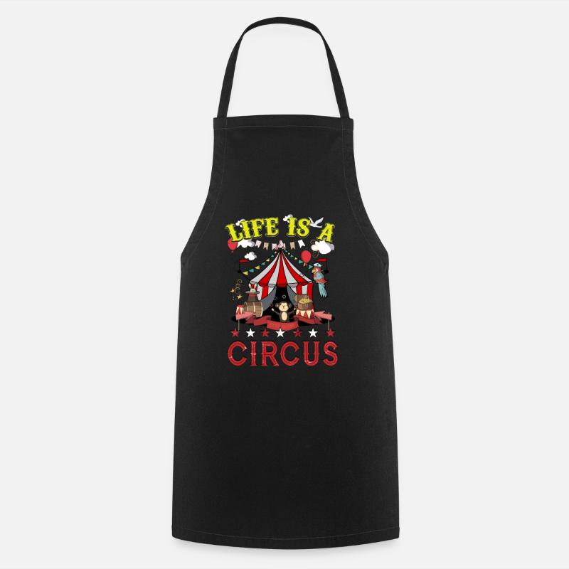 Life Is A Circus Funny Carnival Party - Cooking Apron - black