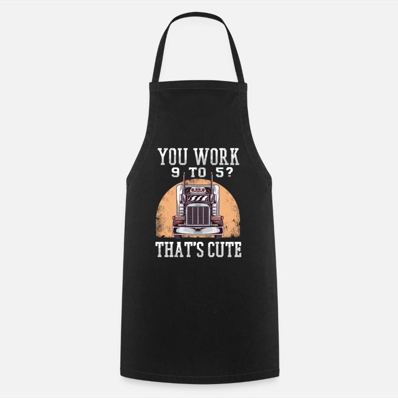 Trucker work funny quote - Cooking Apron - black