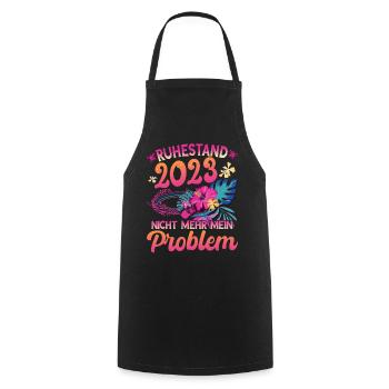 Ruhestand 2023 Nicht Mehr Mein Problem - Kochschürze - Schwarz - Vorne - AI Model Male 185 dark (185cm)