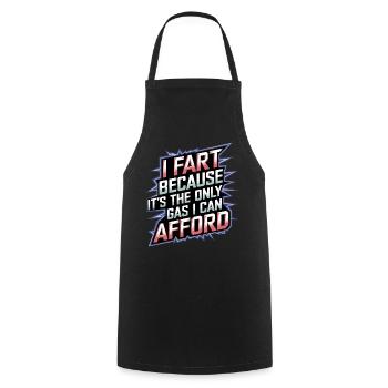 I Fart Because It's The Only Gas I Can Afford 12 - Kochschürze - Schwarz - Vorne - AI Model Male 185 dark (185cm)
