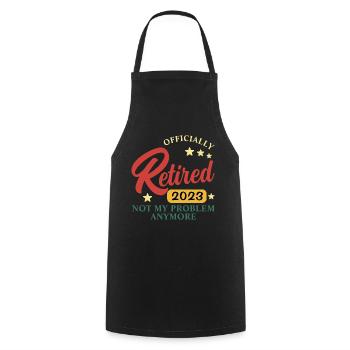 retired 2023 not my problem - Cooking Apron - black - Front - AI Model Male 185 dark (185cm)