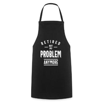 Retraité n'est plus mon problème - Cadeaux de retraite - Tablier de cuisine - noir - Devant - AI Model Male 185 dark (185cm)